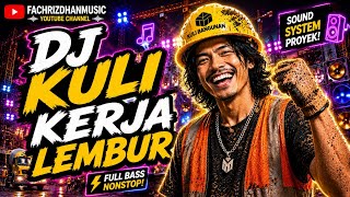 Download lagu DJ KULI BANGUNAN 🔥 KERJA LEMBUR - Cocok Buat Teman Begadang di Proyek #Tukangbangunan  mp3