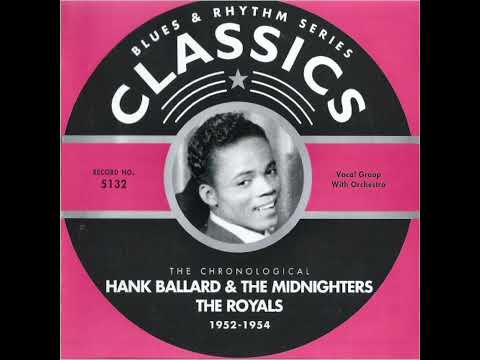 HANK BALLARD & THE MIDNIGHTERS, THE ROYALS 1952-1954 (2005)(FULL ALBUM)