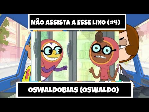 Não Assista a esse Lixo | Oswaldobias (Oswaldo) [T01E04]