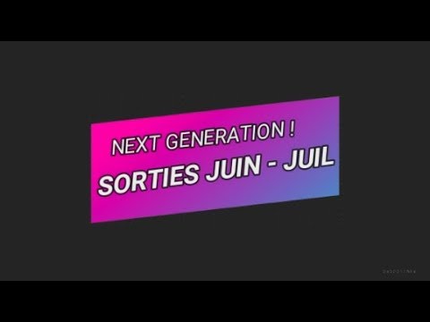 La Nouvelle Génération : Passe à l'action ! ( JUIN - JUIL 2k18 )