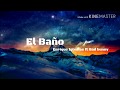 Enrique Iglesias - EL BAÑO ft. Bad Bunny (LETRA) | 2018 Enrique Iglesias - EL BAÑO ft. Bad Bunny (LETRA) | 2018