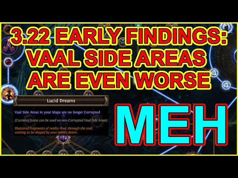 Early 3.22 Discoveries. Vaal Side Areas & Lucid Dreams Are Beyond Disappointing - Path of Exile POE