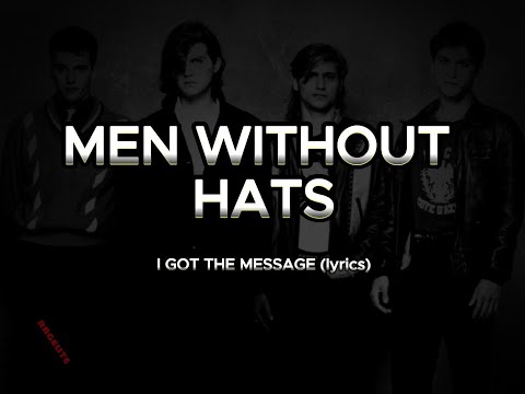 MEN WITHOUT HATS - I GOT THE MESSAGE lyrics HD