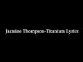 Jasmine Thompson-Titanium Lyrics 