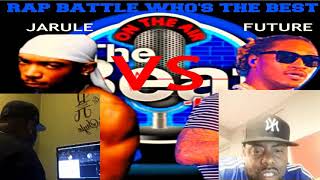 Rap Battle who&#39;s Better? Ja Rule Vs. Future ?