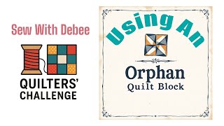 159 Quilters' Challenge Using Orphan Blocks #diy #scraps #quilting #quilterschallenge #crafts #fun