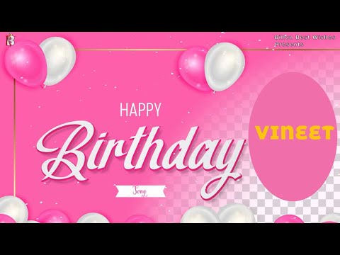 Vineet Happy Birthday - Birthday Video Song | Birthday Songs With Names #billionbestwishes