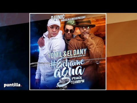 Dj Unic x Yomil y El Dany - Échame agua (Remix)(Audio Cover)