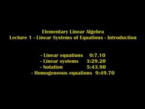 Elementary Linear Algebra - Lecture 1 - Linear Systems of Equations