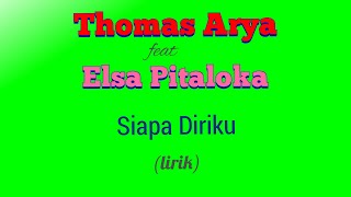 Download lagu Thomas Arya feat Elsa Pitaloka - Siapa Diriku (lirik video) mp3 Download lagu Thomas Arya feat Elsa Pitaloka - Siapa Diriku (lirik video) mp3