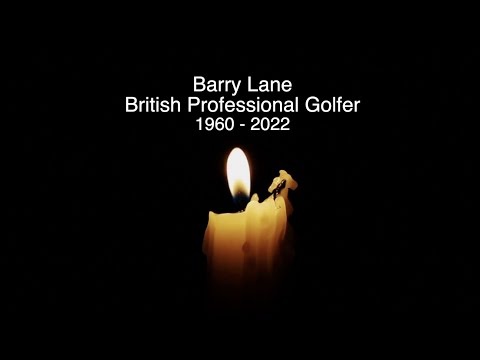 BARRY LANE - RIP - TRIBUTE TO THE BRITISH PROFESSIONAL GOLFER WHO HAS DIED AGED 62