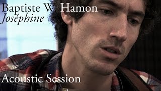 #772 Baptiste W. Hamon - Joséphine (Acoustic Session)
