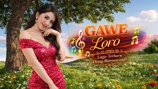 Download lagu Terbaru Banyuwangi 💯 Gawe Loro Viral💫Cocok Untuk Menemani Hari - Hari Mu mp3