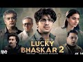 Lucky Bhaskar 2 2026 Dalquer Salmaan Hindi Dubbed Full Movie South Blockbuster Full HD Movie