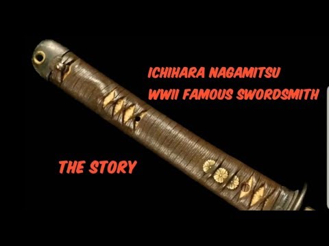 WWII famous swordsmith ICHIHARA NAGAMITSU  - The Story