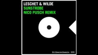 Leschet & Wilde - Sunstrobe / Nico Pusch Remix [Silberschwein]