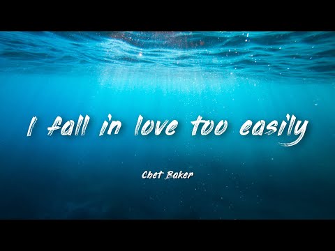 I Fall In Love Too Easily - Chet Baker | Lyrics