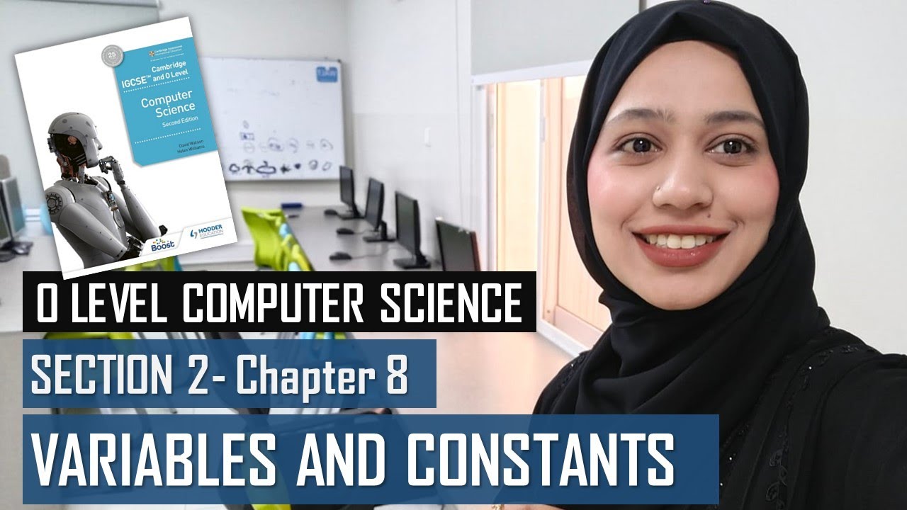 8.1.1 VARIABLES AND CONSTANTS | Programming | Chapter 8 | Section 2 | O Level Computer Science