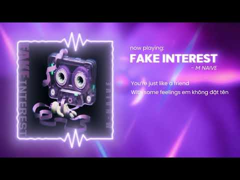 M NAIVE - Fake Interest (official audio)