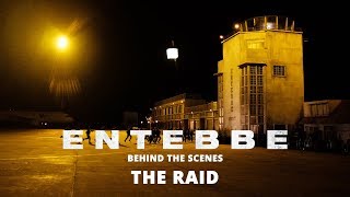 Entebbe: Behind The Scenes | The Raid
