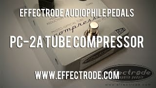 Video thumbnail for Effectrode: PC-2A Tube Compressor by Brett Kingman