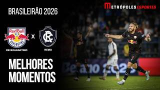 Red Bull Bragantino 4 x 2 Remo | Melhores Momentos | Brasileirão 2026