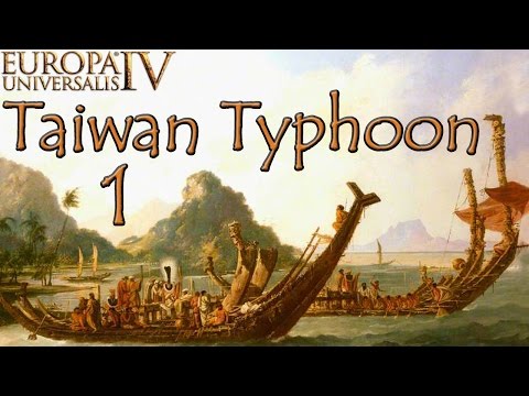 [1] Taiwan Typhoon - Opening Moves - EU4 El Dorado