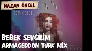 Nazan Öncel - Bebek Sevgilim - Armageddon Turk Mix