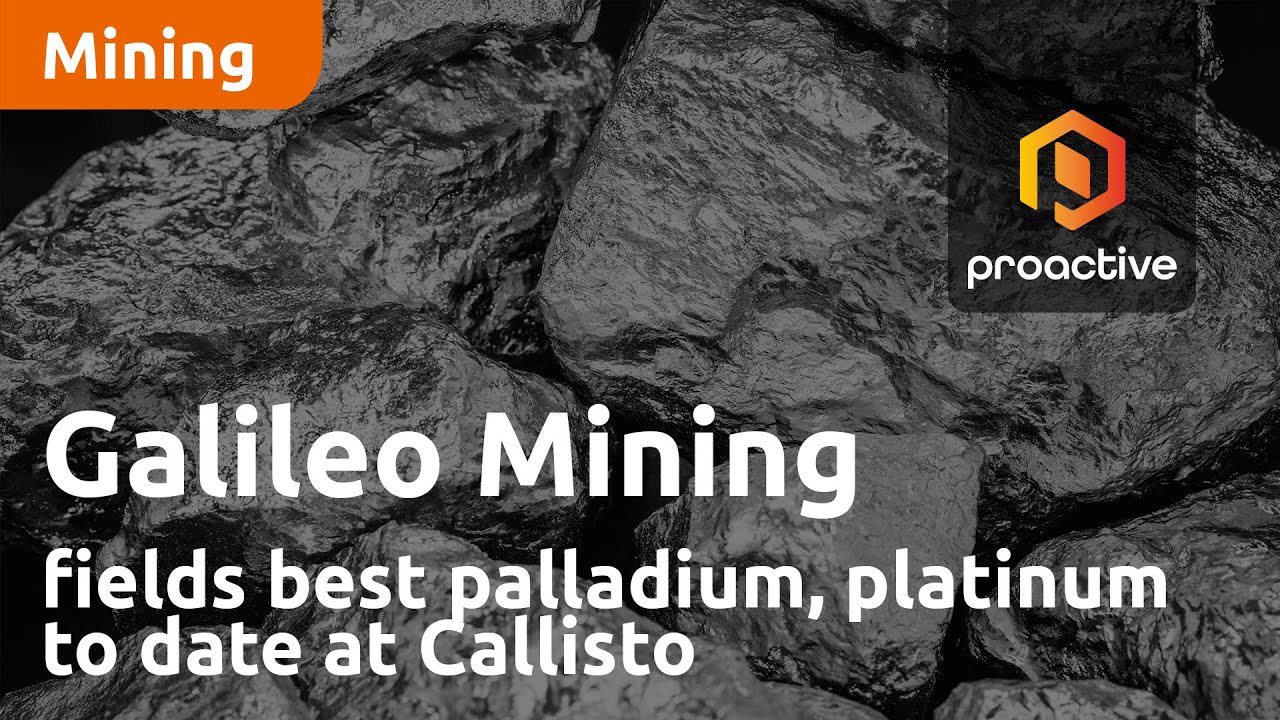 Galileo Mining fields best palladium, platinum to date at Callisto