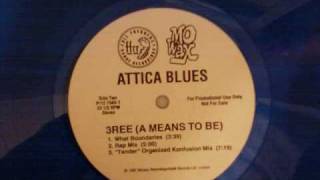 Attica Blues-3ree (A means to be)