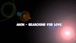 Akon - Searching For Love