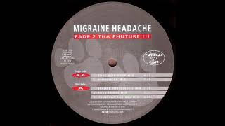 Fade 2 Tha Phuture - Migraine Headache - Housecat Radikal Mix (1994 - Radikal Fear)