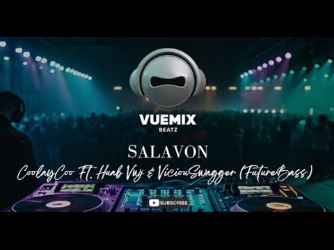 Salavon - CoolayCoo Ft. Huab Vwj & ViciouSwagger (VueMix_FutureBass)