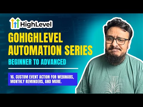 GoHighLevel Automation Tutorial | 16. Custom Event Action For Webinars, Monthly Reminders, and more.