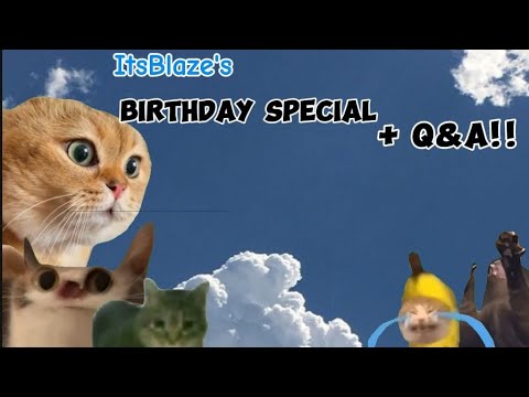 ItsBlaze's Birthday Special + Q&A!!