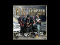 B.G. and THE CHOPPER CITY BOYZ - (We Got This) FULL ALBUM