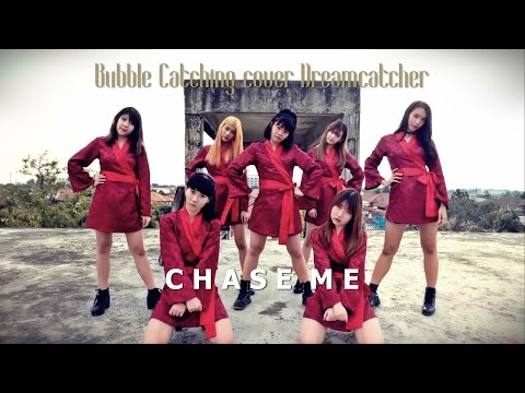 Dreamcatcher (드림캐쳐) - "Chase Me" Dance Cover by Bubble Catching (Thailand)
