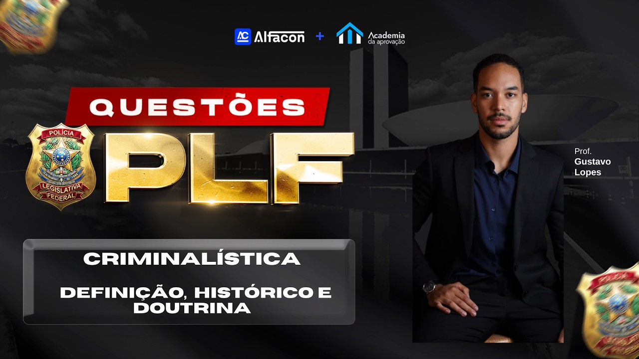 Concurso Polícia Legislativa: Criminalística na Prática prof Gustavo Lopes