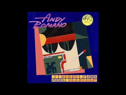 Andy Romano - Every Time Feel Allright