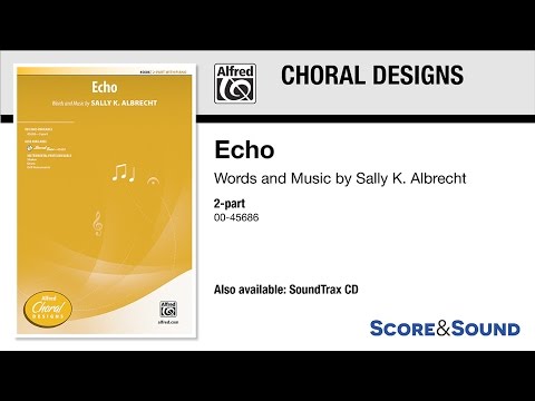 Echo, by Sally K. Albrecht – Score & Sound