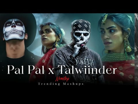 Pal Pal x Talwiinder - Afusic x Haseen | Trending Talwiinder Mashup | #talwiinder 