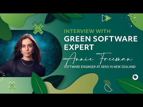 Interview with Annie Freeman, Software Engineer at Xero in New Zealand and Green Software Expert
