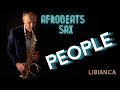 People | Libianca | Brendan Ross Afrobeats Saxophone Cover