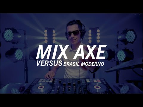 MIX AXE vs Brasil Moderno - Dj Gastón