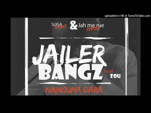 JAILER BANGZ  feat MISTER ZOU - NAMOUMA DARA