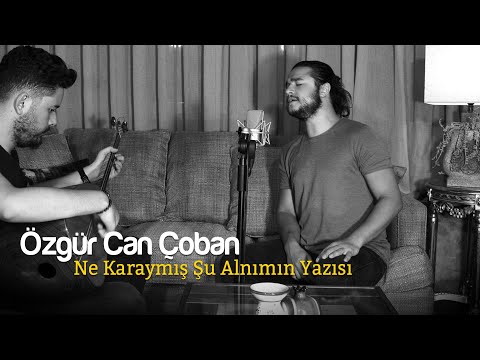 Özgür Can Çoban - Ne Karaymış Şu Alnımın Yazısı