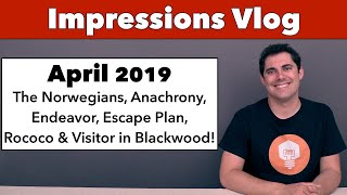 Impressions April '19 - The Norwegians, Anachrony, Escape Plan & 3 more!