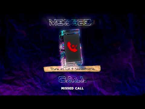 MISSED CALL - Trunk ft. Lyt & NghiaHoang