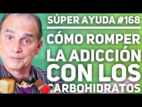 SÚPER AYUDA #168 Cómo Romper La Adicción Con Los Carbohidratos