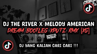 Download lagu DJ THE RIVER X MELODY AMERICAN DREAM BOOTLEG SOUND XPUTZ RMX [𝑿𝑮] VIRAL TIK TOK TERBARU 2026 !!! mp3